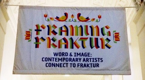 Framing Fraktur - Word & Image - Contemporary Artists Connect to Fraktur