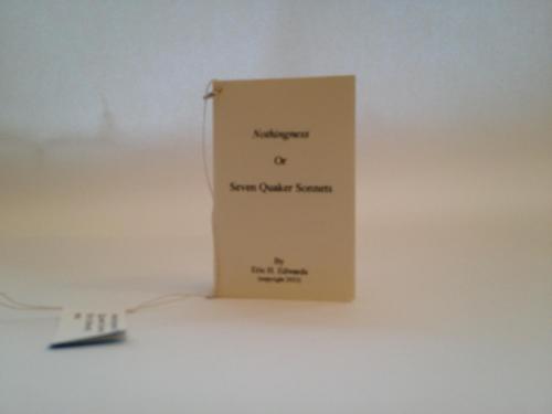 Nothingness Or Seven Quaker Sonnets by Eric Edwards