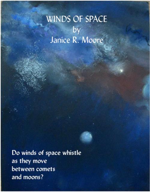 Do winds of space whistle by Janice R. Moore