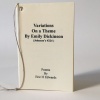 Variations on a theme by Emily Dickenson by Eric Edwards